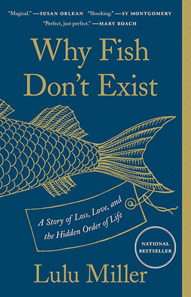 Why Fish Don't Exist - A Story of Loss, Love, and the Hidden Order of Life